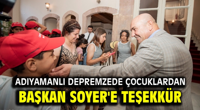 Adıyamanlı depremzede çocuklardan Başkan Soyer'e teşekkür