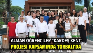 Alman öğrenciler "Kardeş Kent" projesi kapsamında Torbalı'da