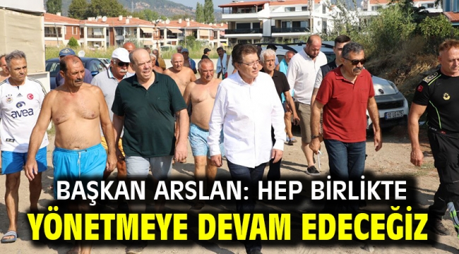 Başkan Arslan: Hep Birlikte Yönetmeye Devam Edeceğiz