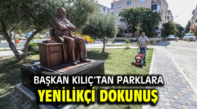 Başkan Kılıç'tan parklara yenilikçi dokunuş