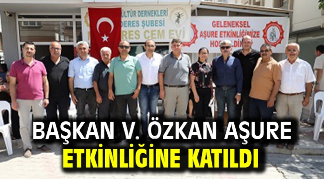 Başkan V. Özkan Aşure Etkinliğine Katıldı