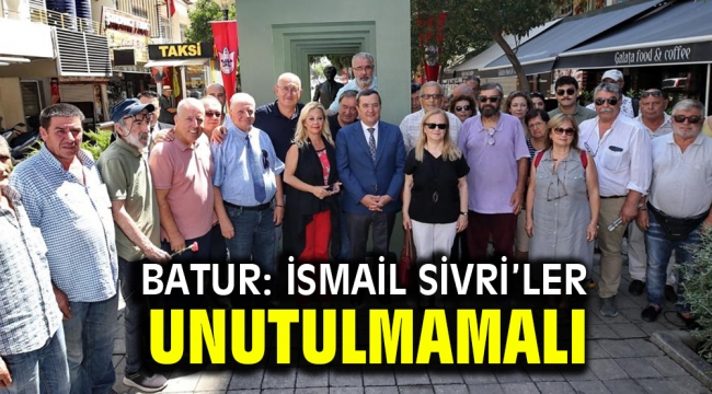 Batur: İsmail Sivri'ler unutulmamalı