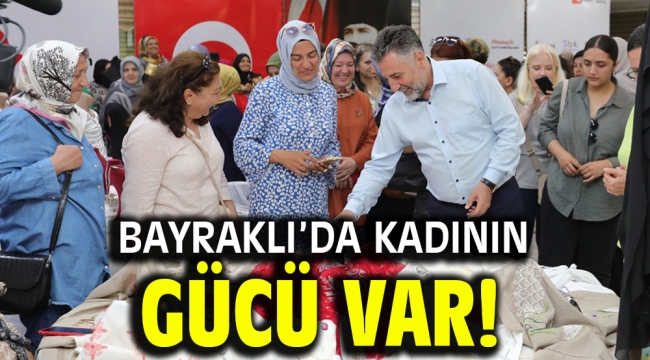 Bayraklı'da kadının gücü var!