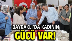 Bayraklı'da kadının gücü var!