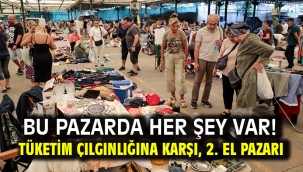 Bu pazarda her şey var! Tüketim çılgınlığına karşı, 2. El Pazarı