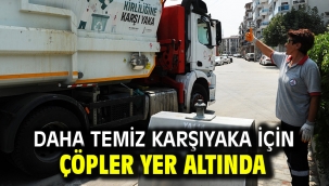 Daha temiz Karşıyaka için çöpler yer altında