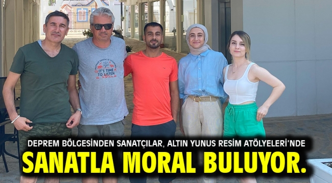 Deprem bölgesinden sanatçılar, Altın Yunus Resim Atölyeleri'nde sanatla moral buluyor.