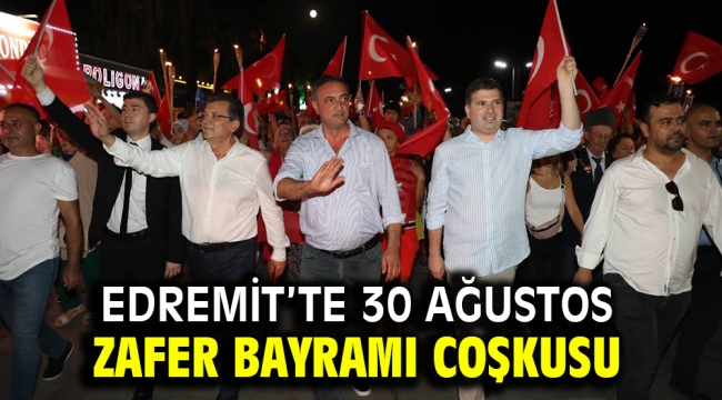 EDREMİT'TE 30 AĞUSTOS ZAFER BAYRAMI COŞKUSU