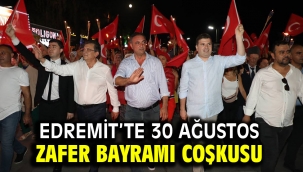 EDREMİT'TE 30 AĞUSTOS ZAFER BAYRAMI COŞKUSU