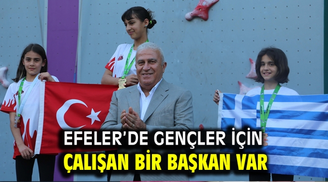 EFELER'DE GENÇLER İÇİN ÇALIŞAN BİR BAŞKAN VAR