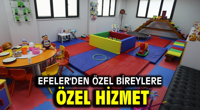 Efeler'den Özel Bireylere Özel Hizmet