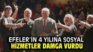 Efeler'in 4 Yılına sosyal hizmetler damga vurdu