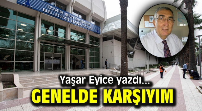 GENELDE KARŞIYIM  