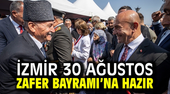 İzmir 30 Ağustos Zafer Bayramı'na hazır