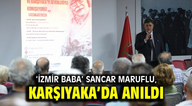 'İzmir Baba' Sancar Maruflu, Karşıyaka'da anıldı