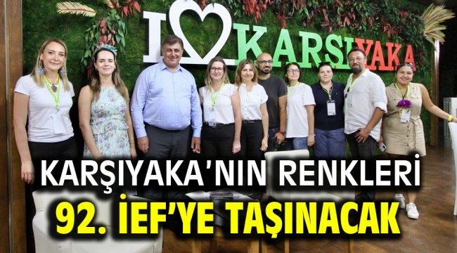 Karşıyaka'nın renkleri 92. İEF'ye taşınacak