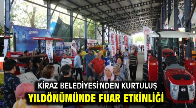 Kiraz Belediyesi'nden kurtuluş yıldönümünde fuar etkinliği