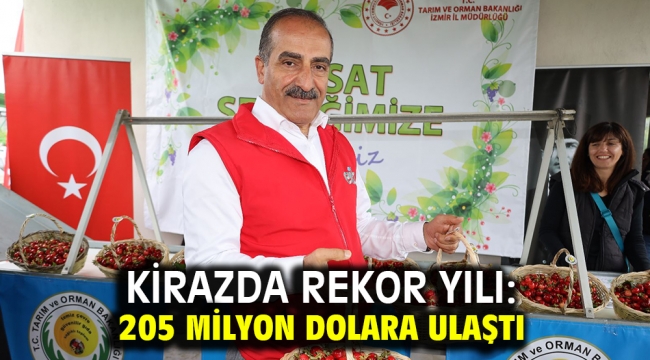 Kirazda rekor yılı: 205 milyon dolara ulaştı