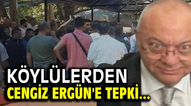 Köylülerden Cengiz Ergün'e Tepki ... 