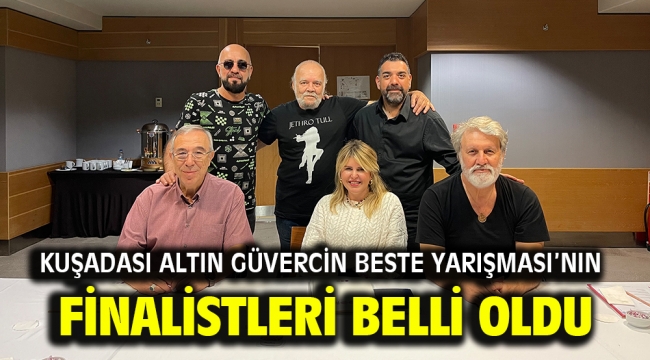 KUŞADASI ALTIN GÜVERCİN BESTE YARIŞMASI'NIN FİNALİSTLERİ BELLİ OLDU