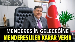 Menderes'in Geleceğine Menderesliler Karar Verir