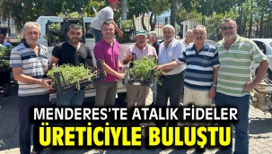 Menderes'te atalık fideler üreticiyle buluştu
