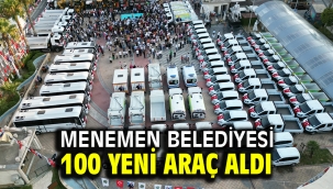 Menemen Belediyesi 100 yeni araç aldı