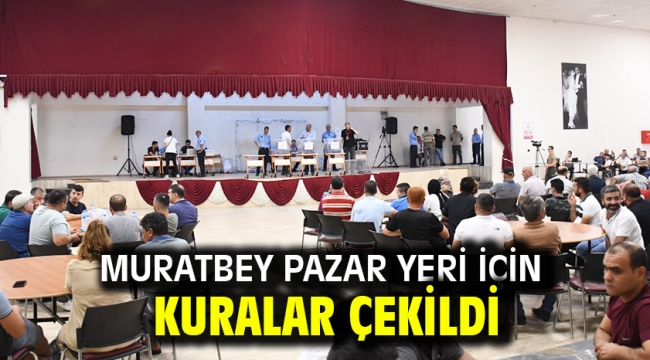 Muratbey Pazar Yeri için kuralar çekildi