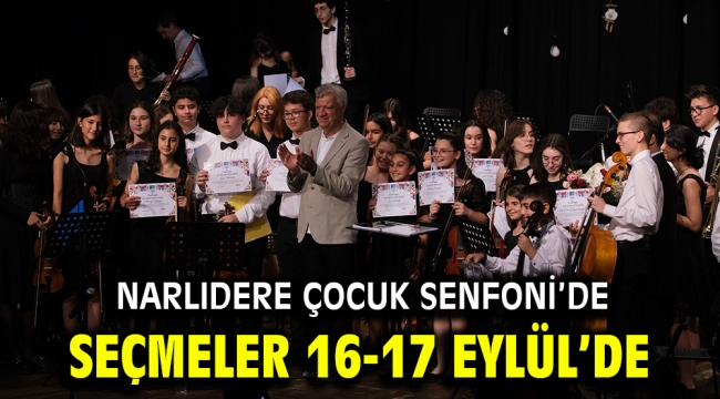 Narlıdere Çocuk Senfoni'de Seçmeler 16-17 Eylül'de