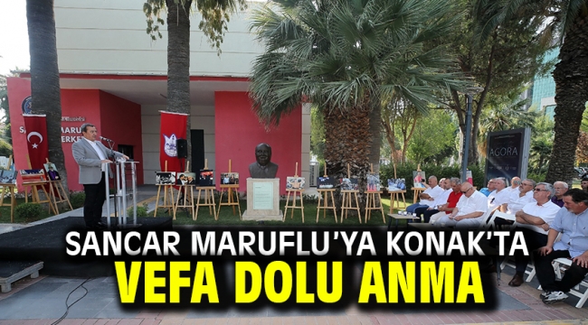 Sancar Maruflu'ya Konak'ta vefa dolu anma