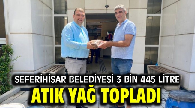 Seferihisar Belediyesi 3 bin 445 litre atık yağ topladı