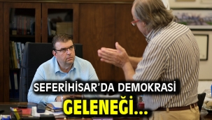 Seferihisar'da demokrasi geleneği…