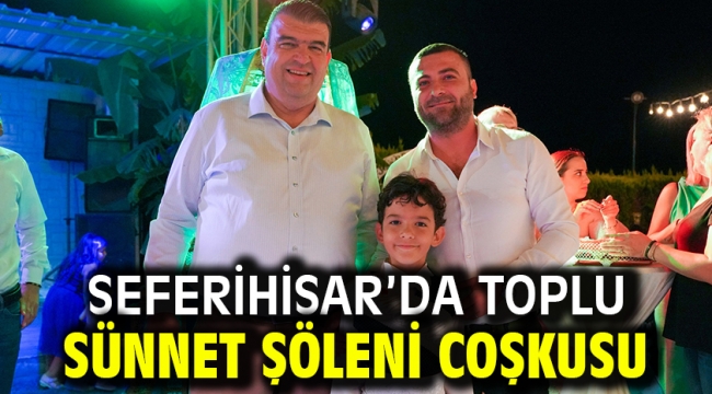 Seferihisar'da toplu sünnet şöleni coşkusu