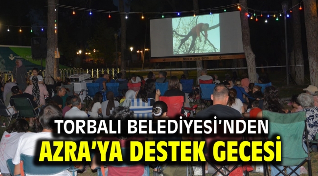 Torbalı Belediyesi'nden Azra'ya destek gecesi