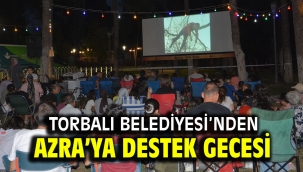 Torbalı Belediyesi'nden Azra'ya destek gecesi