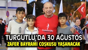 Turgutlu'da 30 Ağustos Zafer Bayramı Coşkusu Yaşanacak