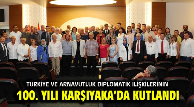 Türkiye ve Arnavutluk diplomatik ilişkilerinin 100. yılı Karşıyaka'da kutlandı