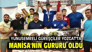 YUNUSEMRELİ GÜREŞÇİLER YOZGAT'TA MANİSA'NIN GURURU OLDU