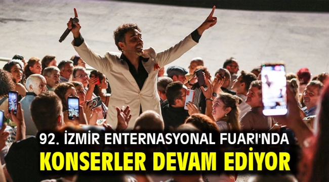 92. İzmir Enternasyonal Fuarı'nda konserler devam ediyor