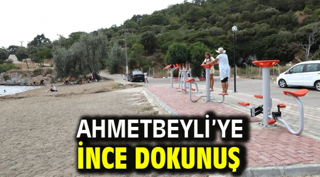 Ahmetbeyli'ye İnce Dokunuş