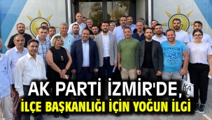AK Parti İzmir'de, İlçe Başkanlığı için yoğun ilgi 