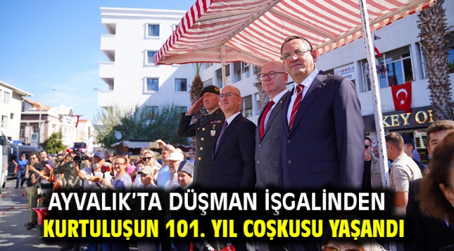 Ayvalık'ta Düşman İşgalinden Kurtuluşun 101. Yıl Coşkusu Yaşandı