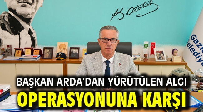 Başkan Arda'dan yürütülen algı operasyonuna karşı açıklama