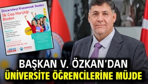 Başkan V. Özkan'dan Üniversite Öğrencilerine Müjde
