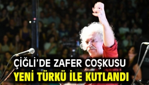 Çiğli'de Zafer Coşkusu Yeni Türkü ile Kutlandı