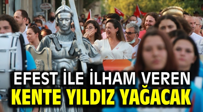 EFEST İLE İLHAM VEREN KENTE YILDIZ YAĞACAK