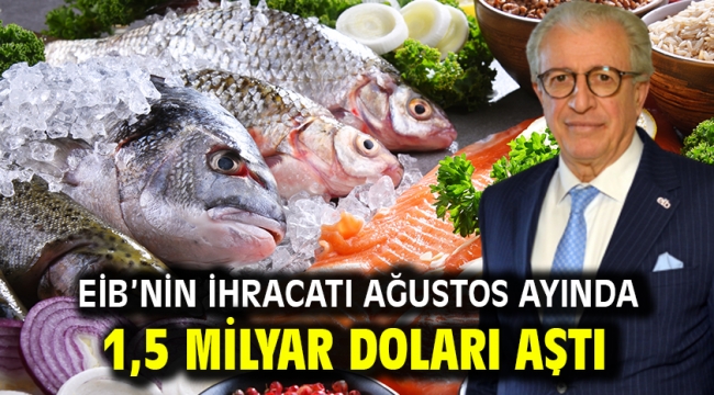 EİB'nin ihracatı ağustos ayında 1,5 milyar doları aştı