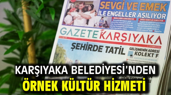 Karşıyaka Belediyesi'nden örnek kültür hizmeti