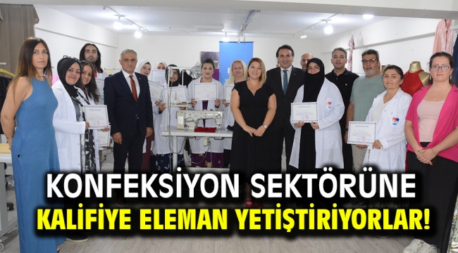 Konfeksiyon sektörüne kalifiye eleman yetiştiriyorlar…