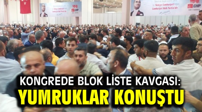 Kongrede blok liste kavgası: Yumruklar konuştu